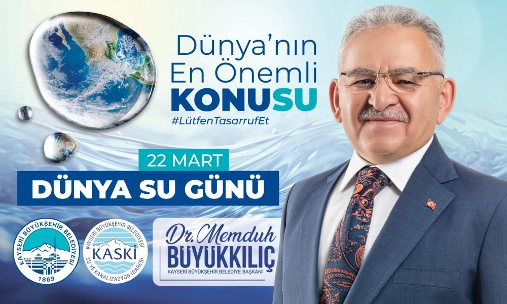 Memduh Büyükkılıç: “Suyu Koruyalım, Geleceğimizi Güvenceye Alalım”