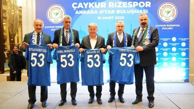 Ankara’da Çaykur Rizespor’un İftarında Spor ve Siyaset Dünyası Bir Araya Geldi