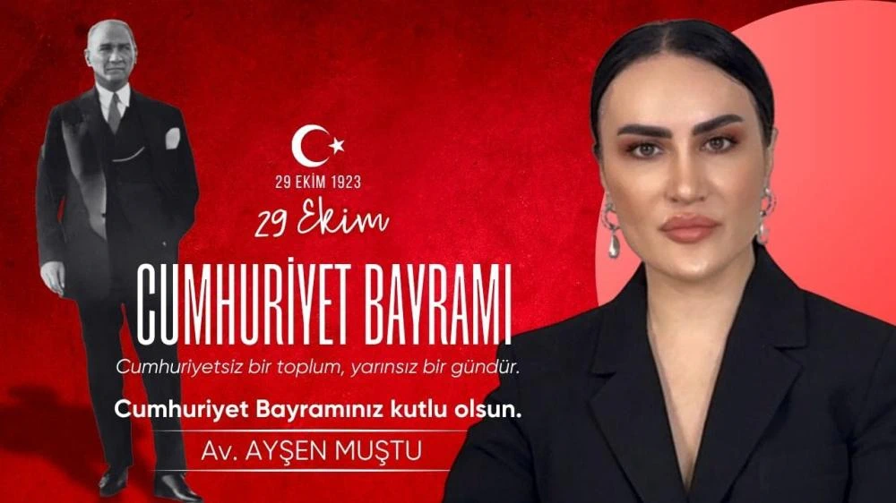 Av. Ayşen Muştu’dan Cumhuriyet Bayramı Mesajı